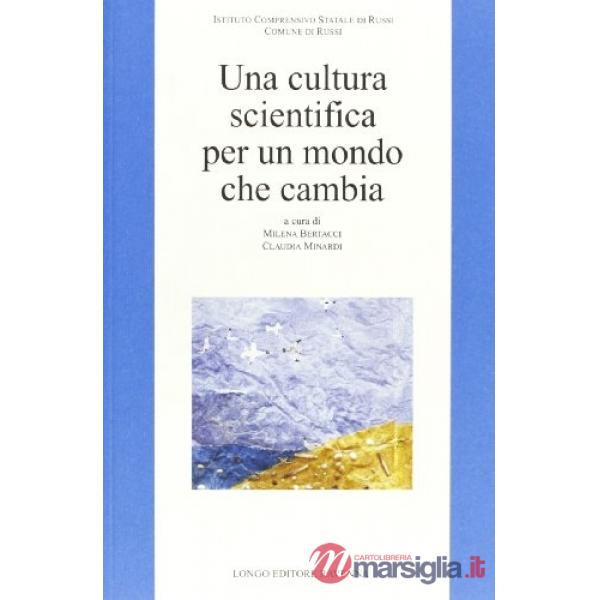 Cultura scientifica per un mondo che cambia (Una)