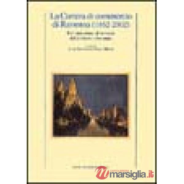 Camera di commercio di Ravenna (1862-2002). Un'istituzione al servizio del territorio ravennate (La)