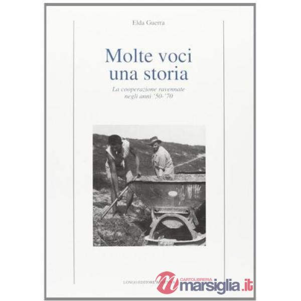 Molte voci, una storia. La cooperazione ravennate negli anni '50-'70