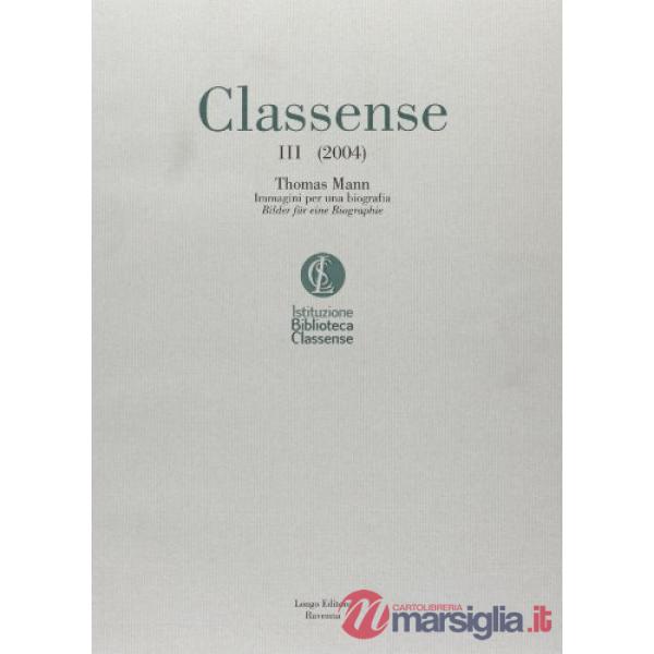 Classense. Vol. 3: Thomas Mann. Immagini per una biografia-Bilder für eine Biographie