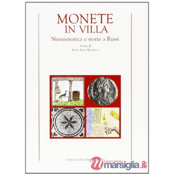 Monete in villa. Numismatica e storia a Russi