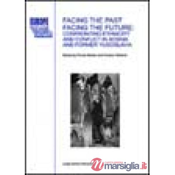 Facing the past, facing the future. Confronting ethnicity and conflict in Bosnia