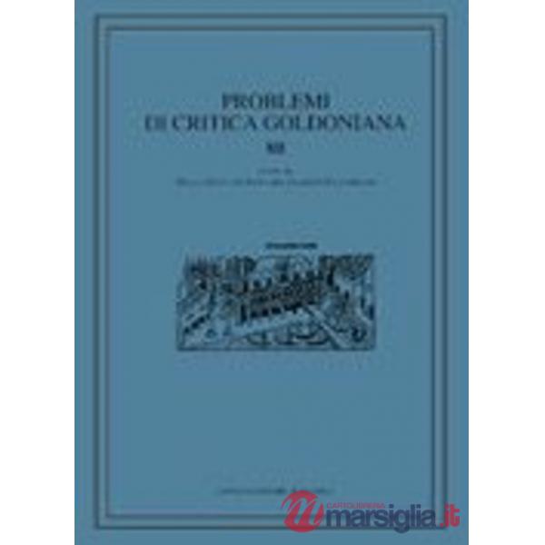 Problemi di critica goldoniana. Vol. 12