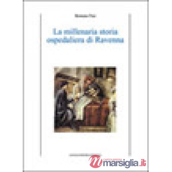 Millenaria storia ospedaliera di Ravenna (La)