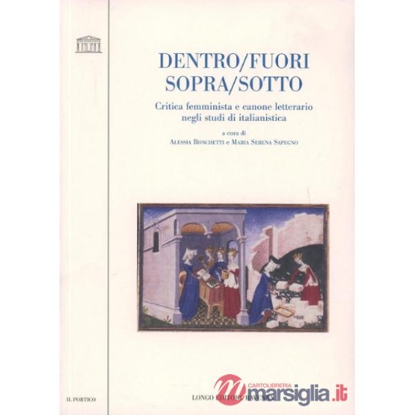 Dentro/fuori sopra/sotto. Critica femminista e canone letterario negli studi di 