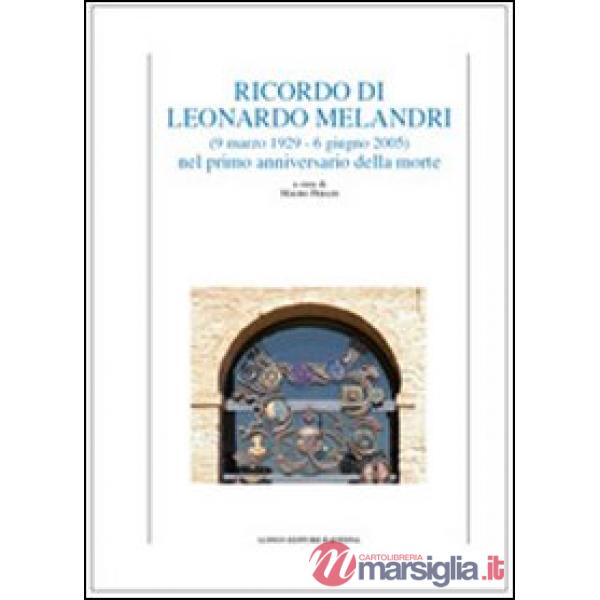 Ricordo di Leonardo Melandri (9 marzo 1929-6 giugno 2005) nel primo anniversario della morte