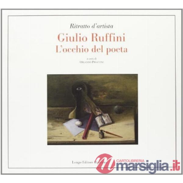 Giulio Ruffini. L'occhio del poeta. Ediz. illustrata