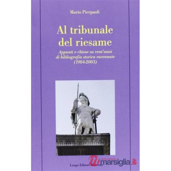 Al tribunale del riesame. Appunti e chiose su vent'anni di bibliografia storica ravennate (1984-2003)