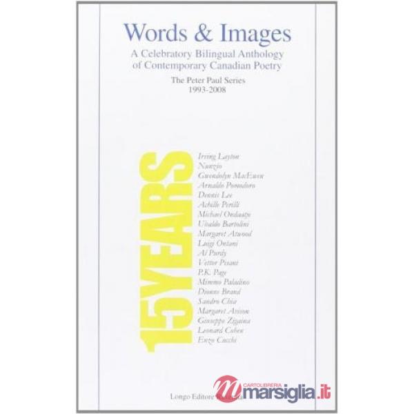 Words & images. A celebratory bilingual anthology of contemporary canadian poetry