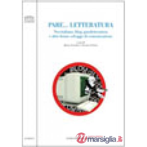 Pare... letteratura. Neo-italiano, blog, paraletteratura e altre forme selvagge di comunicazione