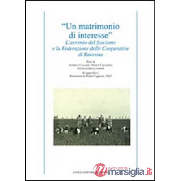 «Un matrimonio di interesse». L'avvento del fascismo e la federazione delle cooperative di Ravenna