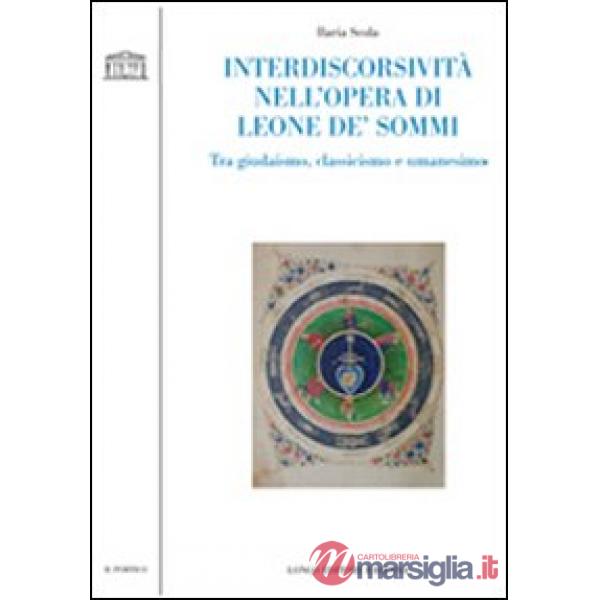 Interdiscorsività nell'opera di Leone De' Sommi. Tra giudaismo, classicismo e um