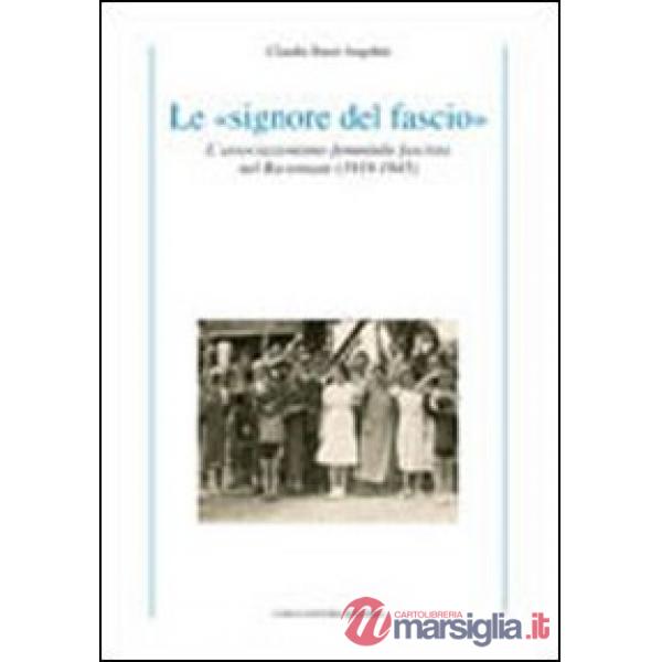 Signore del fascio. L'associazionismo femminile fascista nel Ravennate (1919-194
