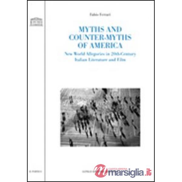 Myths and counter-myths of America. New world allegories in 20th-century italian