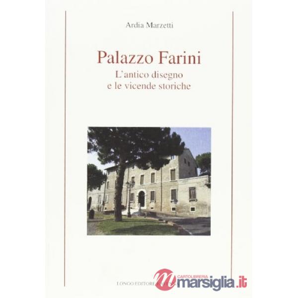 Palazzo Farini. L'antico disegno e le vicende storiche