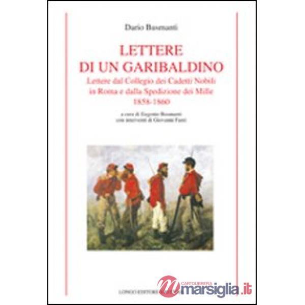 Lettere di un garibaldino. Lettere dal collegio dei cadetti nobili in Roma e dal