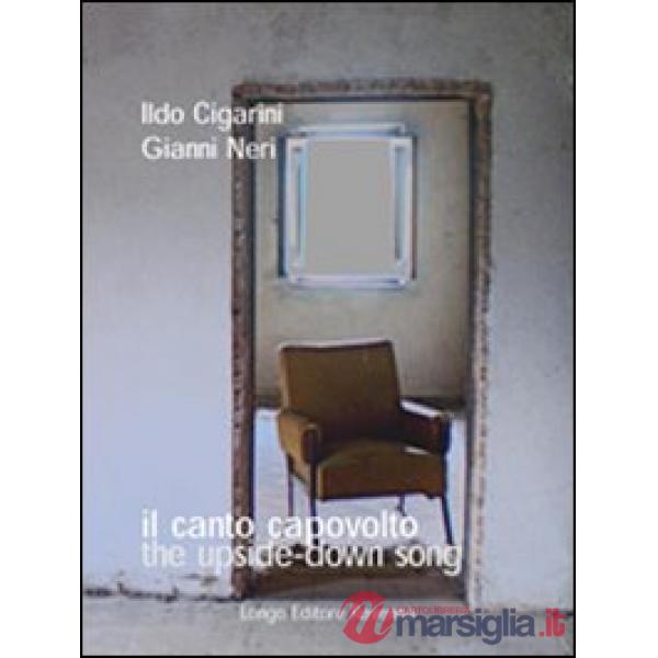 Canto capovolto-The upside-down song. Ediz. bilingue (Il)