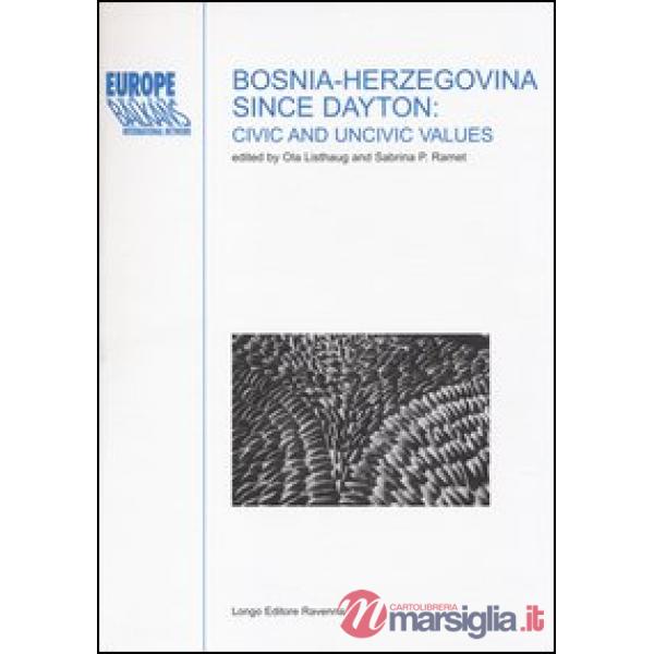 Bosnia-Herzegovina since Dayton: civic and uncivic values