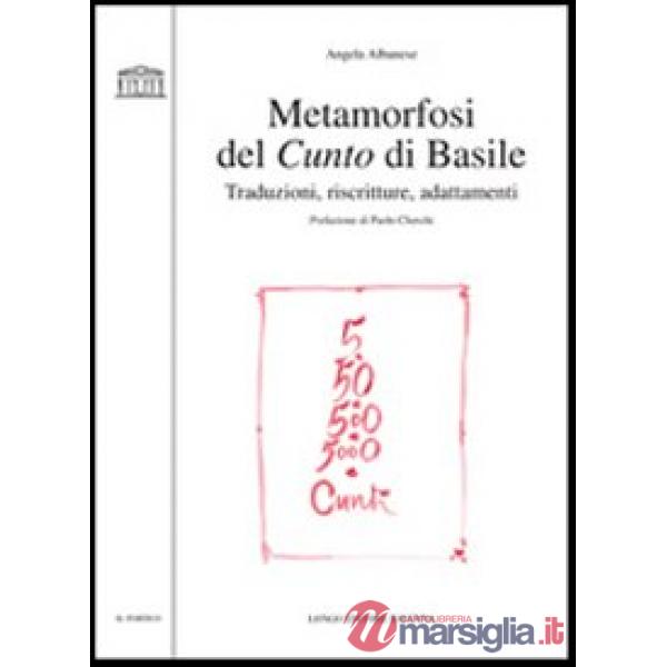 Metamorfosi del Cunto di Basile. Traduzioni, riscritture, adattamenti