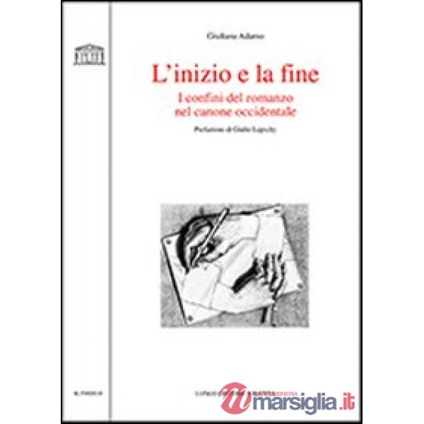 Inizio e la fine. I confini del romanzo nel canone occidentale (L')