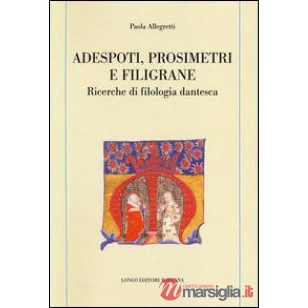 Adespoti, prosimetri e filigrane. Ricerche di filologia dantesca
