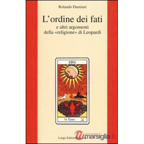 Ordine dei fati e altri argomenti della «religione» di Leopardi (L')