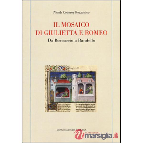 Mosaico di Giulietta e Romeo. Da Boccaccio a Bandello (Il)