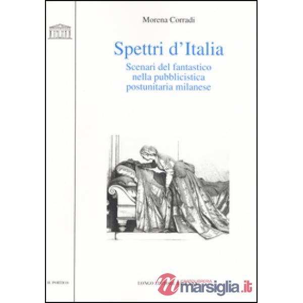Spettri d'Italia. Scenari del fantastico nella pubblicistica postunitaria milanese