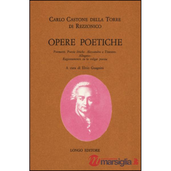Opere poetiche. Poemetti, poesie liriche. Alessandro e Timoteo
