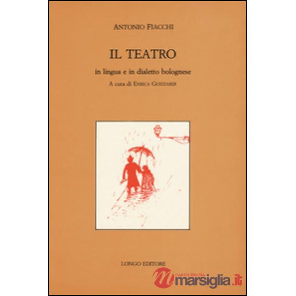 Teatro in lingua e in dialetto bolognese (Il)