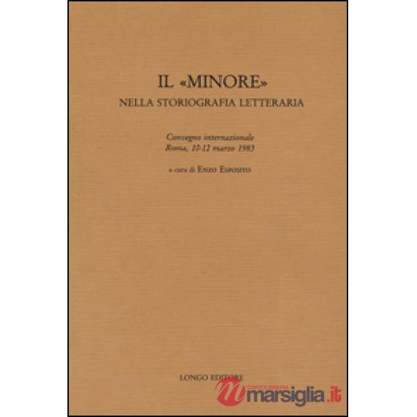 «minore» nella storiografia letteraria (Il)
