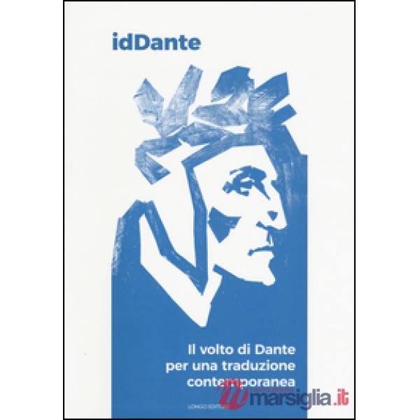 IdDante. Il volto di Dante per una traduzione contemporanea. Ediz. italiana e in