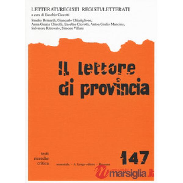Lettore di provincia (Il). Vol. 147: Letterati/registi. Registi/letterati
