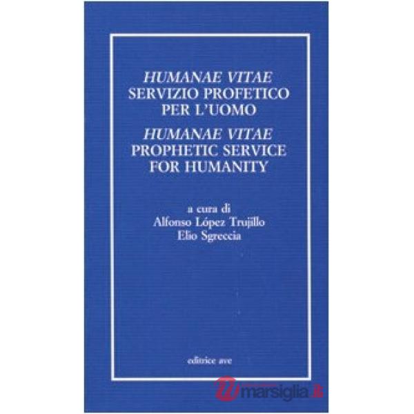Humanae vitae servizio profetico per l'uomo. Atti del Convegno internazionale te