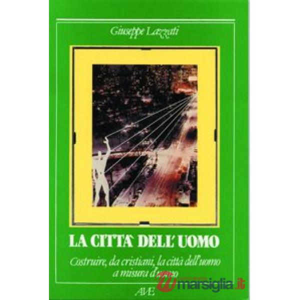 Costruire da cristiani la città dell'uomo