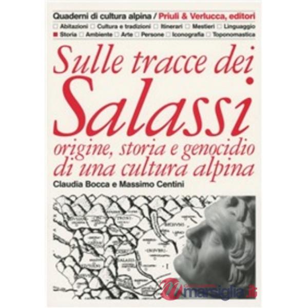 Sulle tracce dei salassi. Origine, storia e genocidio di una cultura alpina