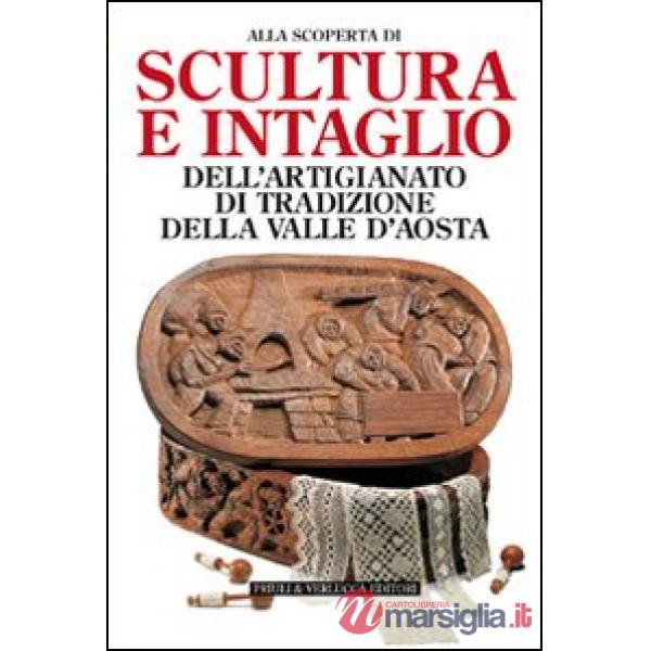 Scultura e intaglio dell'artigianato di tradizione della Valle d'Aosta