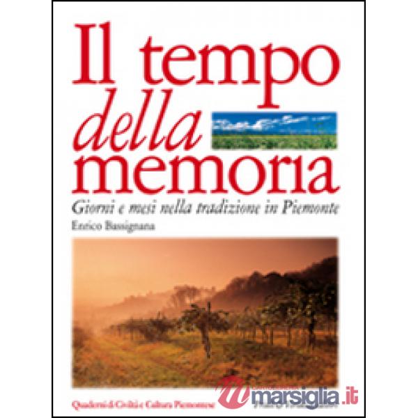 Tempo della memoria. Giorni e mesi nella tradizione in Piemonte (Il)