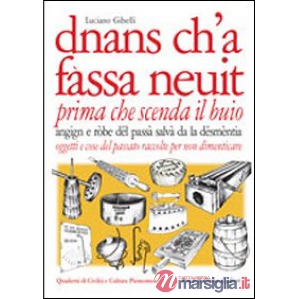 Dnans ch'a fassa neuit-Prima che scenda il buio. Oggetti e cose del passato raccolte per non dimenticare