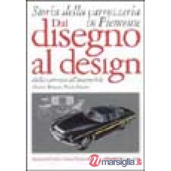 Dal disegno al design. Storia della carrozzeria in Piemonte dalla carrozza all'automobile
