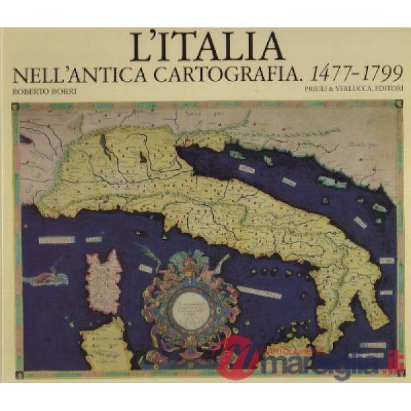 Italia nell'antica cartografia. 1477-1799 (L')