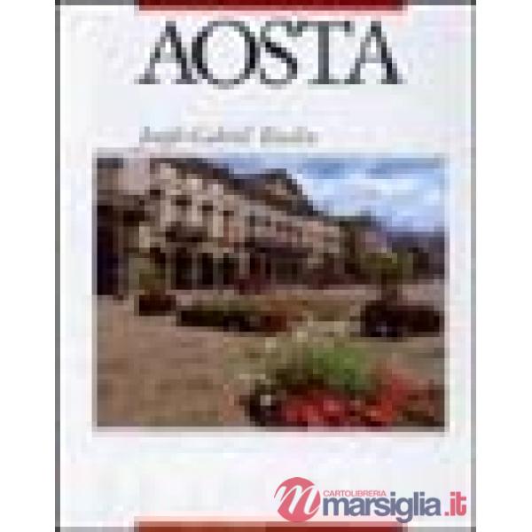 Aosta. Ediz. italiana, francese e inglese