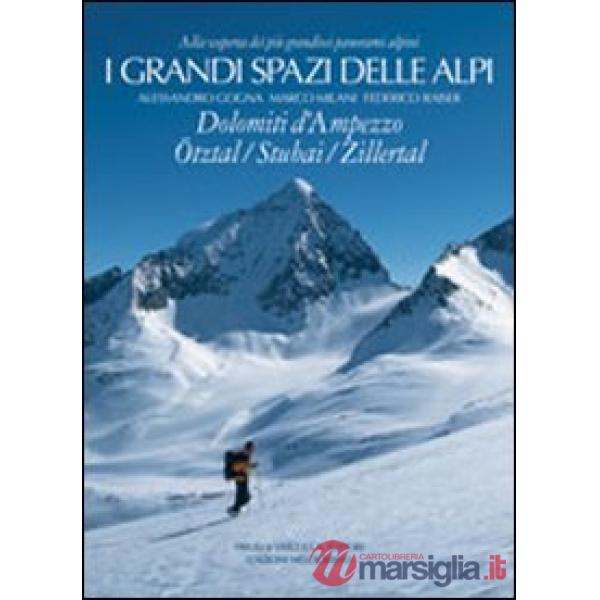 Grandi spazi delle Alpi (I). Vol. 6: Dolomiti d'Ampezzo, Ötztal, Stubai, Zillert