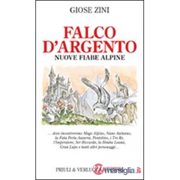 Falco d'argento. Nuove fiabe alpine