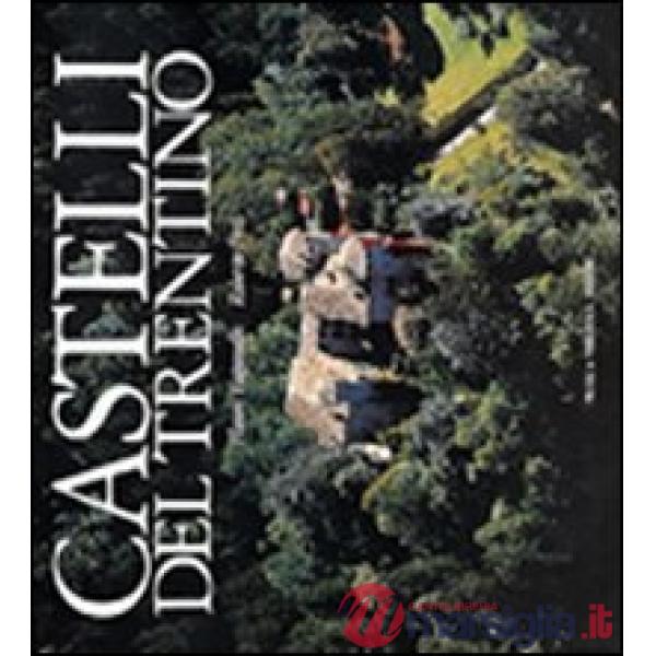 Castelli del Trentino. Ediz. italiana, inglese e tedesca