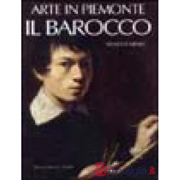 Arte in Piemonte. Vol. 4: Il barocco