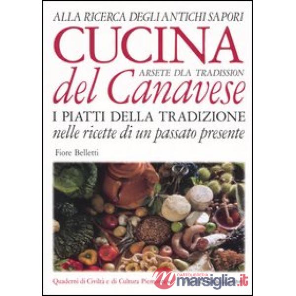Cucina del Canavese. I piatti della tradizione nelle ricette di un passato presente-Arsete dla tradission