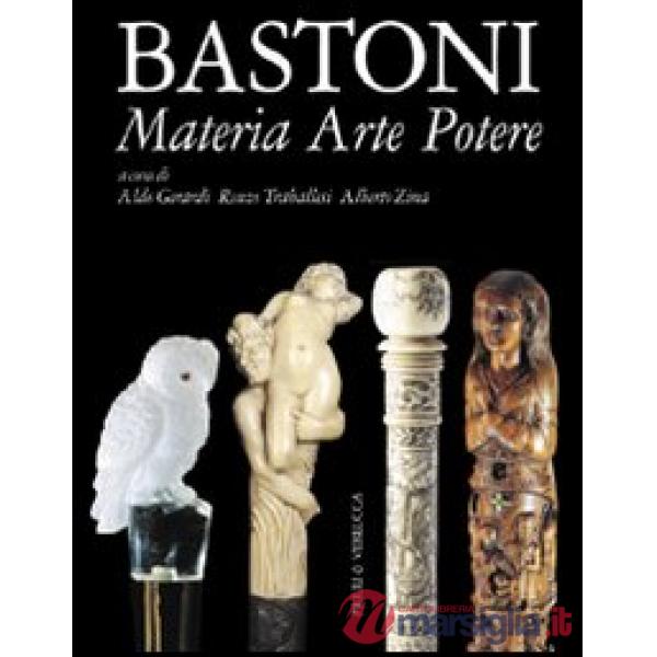 Bastoni. Materia arte potere