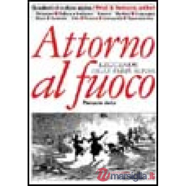 Attorno al fuoco. Leggende delle terre alpine