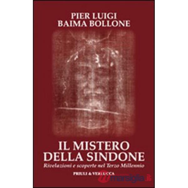 Mistero della Sindone. Rivelazioni e scoperte nel terzo millennio (Il)